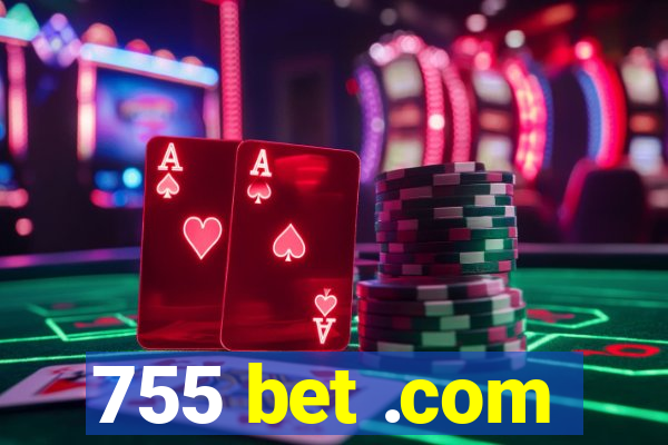 755 bet .com